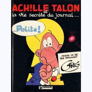 Achille Talon : Tome 33, La vie secrète du journal Polite
