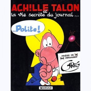 Achille Talon : Tome 33, La vie secrète du journal Polite : 