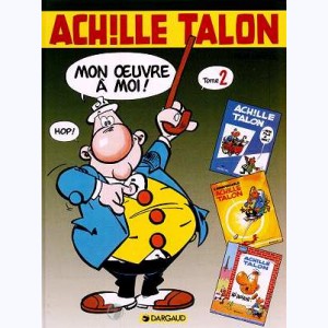 Achille Talon : Tome Int. 2, Mon œuvre à moi ! : 