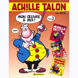 Achille Talon : Tome Int. 3, Mon œuvre à moi ! - T. 3 (re 7, 8, 9)