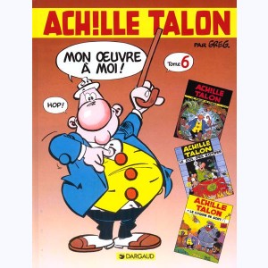 Achille Talon : Tome Int. 6, Mon œuvre à moi ! - T. 6 (re 16, 17, 18)