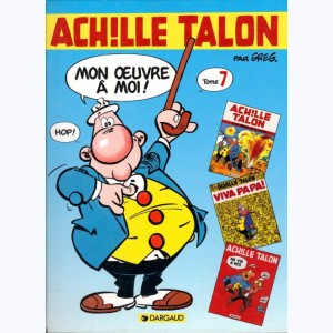 Achille Talon : Tome Int. 7, Mon œuvre à moi ! - T. 7 (re 19, 20, 21)