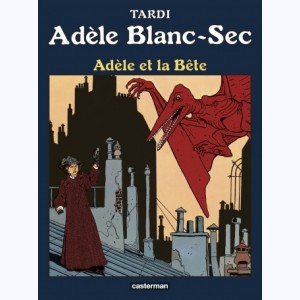 Adèle Blanc-Sec : Tome 1, Adèle et la bête