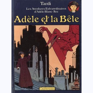 Adèle Blanc-Sec : Tome 1, Adèle et la bête : 