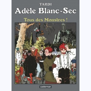 Adèle Blanc-Sec : Tome 7, Tous des monstres