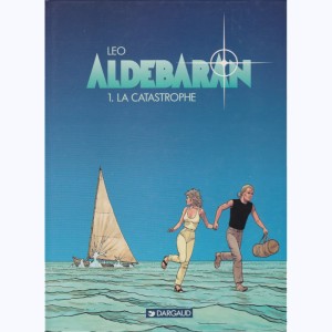 Aldébaran : Tome 1, La catastrophe