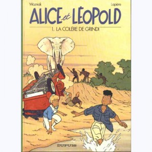 Alice et Léopold : Tome 1, La colère de Grindi