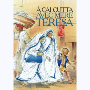 À Calcutta avec mère Teresa