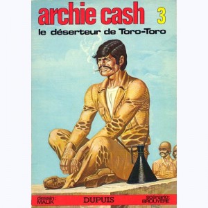Archie Cash : Tome 3, Le déserteur de Toro-toro