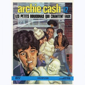 Archie Cash : Tome 12, Les petits Bouddhas qui chantent faux