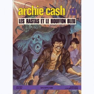Archie Cash : Tome 13, Les rastas et le bouffon bleu