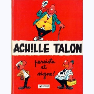 Achille Talon : Tome 3, Achille Talon persiste et signe : 