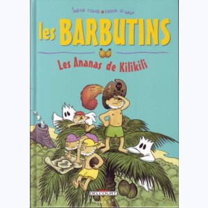 Les Barbutins : Tome 2, Les ananas de Kilikili