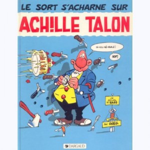 Achille Talon : Tome 22, Le sort s'acharne sur Achille Talon : 