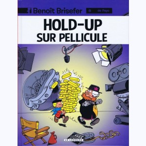 Benoît Brisefer : Tome 8, Hold-up sur pellicule