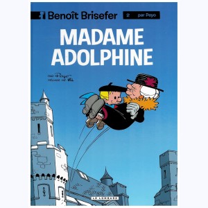 Benoît Brisefer : Tome 2, Madame Adolphine : 