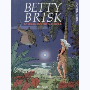 Betty Brisk : Tome 1, L'oeil dans le ciel