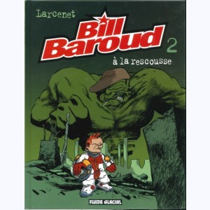 Bill Baroud : Tome 2, Bill Baroud à la rescousse : 