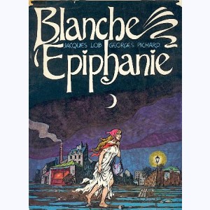 Blanche Epiphanie : Tome 1 : 