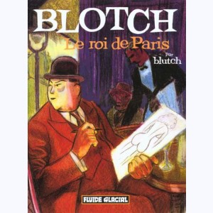 Blotch : Tome 1, Le roi de Paris