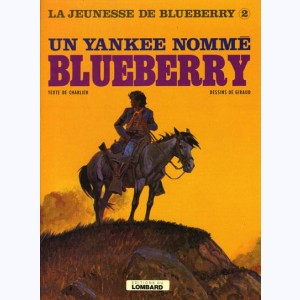La jeunesse de Blueberry : Tome 2, Un yankee nommé Blueberry : 