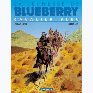 La jeunesse de Blueberry : Tome 3, cavalier bleu : 