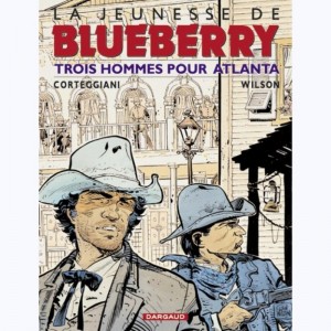 La jeunesse de Blueberry : Tome 8, Trois hommes pour Atlanta