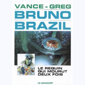 Bruno Brazil : Tome 1, Le requin qui mourut deux fois : 