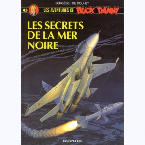 Buck Danny : Tome 45, Les Secrets de la mer Noire