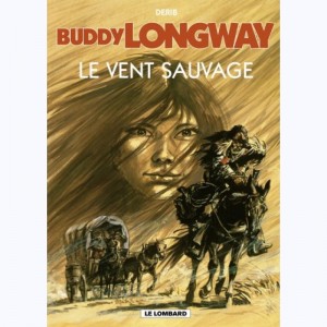 Buddy Longway : Tome 13, Le vent sauvage : 