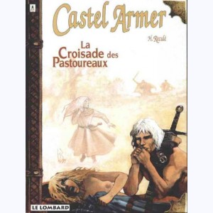Castel Armer : Tome 3, La croisade des pastoureaux
