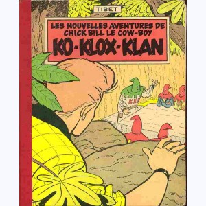 7 : Chick Bill : Tome 7, Ko-Klox-Klan