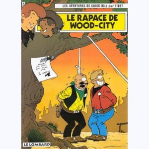 Chick Bill : Tome 52, Le rapace de Wood-city : 