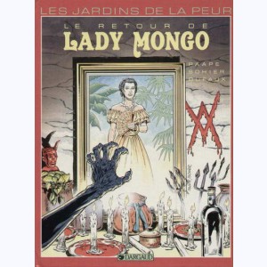 Les jardins de la peur : Tome 2, Le retour de Lady Mongo