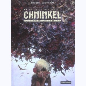 Le grand pouvoir du Chninkel : Tome 1, Le commandement