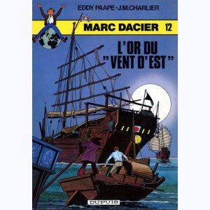 Marc Dacier : Tome 12, L'or du Vent d'Est : 
