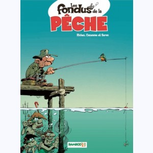Les Fondus, de la pêche : 