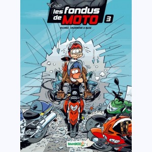 Les Fondus, de moto (3) : 