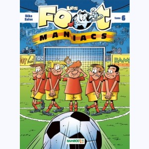 Les Foot-Maniacs : Tome 6