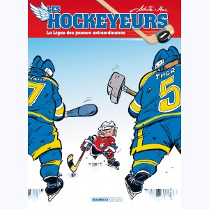 Les Hockeyeurs : Tome 1, La ligue des joueurs extraordinaires