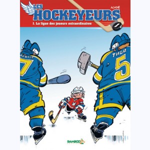 Les Hockeyeurs : Tome 1, La ligue des joueurs extraordinaires : 