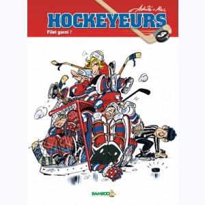 Les Hockeyeurs : Tome 3, Filet garni ! : 