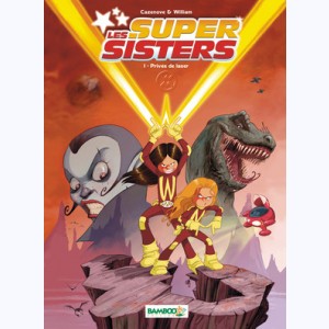 Les Super Sisters : Tome 1, Privée de laser