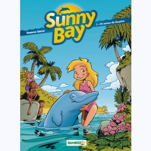 Sunny Bay : Tome 1, Un amour de dauphin
