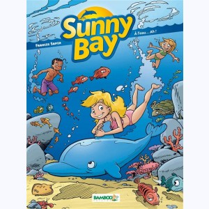 Sunny Bay : Tome 2, A l'eau... Ah ! : 