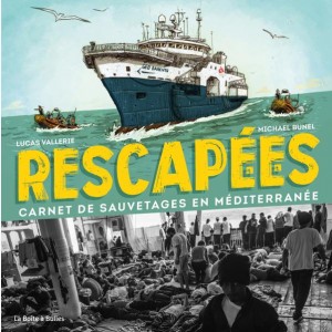 Rescapé.e.s, Carnet de sauvetages en méditerranée