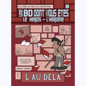 Une BD dont vous êtes le héros - l'héroïne : Tome 2, L'au-delà