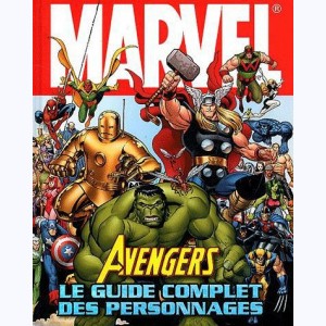 Marvel, Avengers, le guide complet des personnages : 
