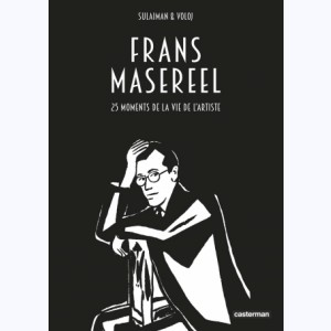Frans Masereel, 25 moments de la vie de l'artiste