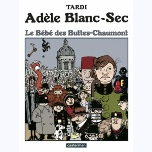 Adèle Blanc-Sec : Tome 10, Le Bébé des Buttes-Chaumont